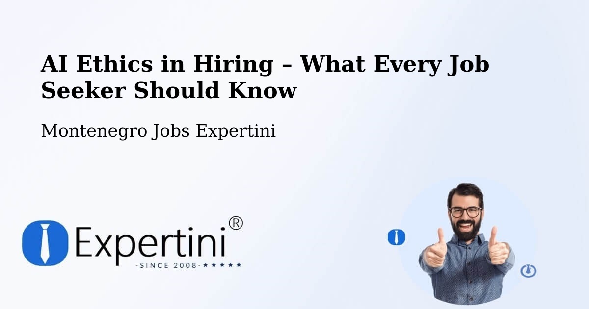 AI Ethics in Recruitment & Hiring – Mojkovac - Mojkovac, Montenegro Jobs Expertini