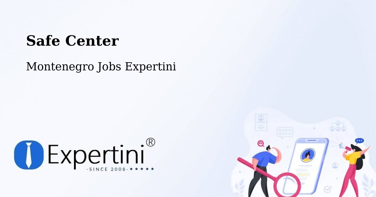 Safety Center – Mojkovac - Montenegro Jobs Expertini